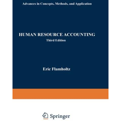 Human Resource Accounting: Advances in Concepts, Methods and Applications [Paperback]