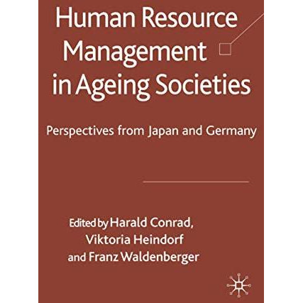 Human Resource Management in Ageing Societies: Perspectives from Japan and Germa [Hardcover]