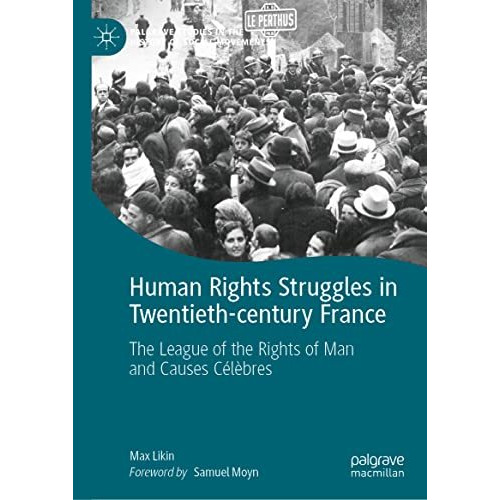 Human Rights Struggles in Twentieth-century France: The League of the Rights of  [Hardcover]