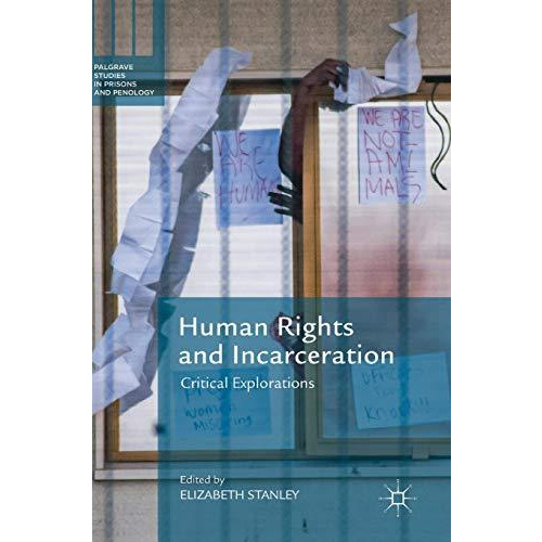 Human Rights and Incarceration: Critical Explorations [Hardcover]