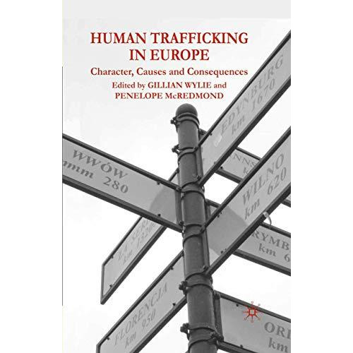 Human Trafficking in Europe: Character, Causes and Consequences [Paperback]