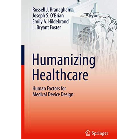 Humanizing Healthcare  Human Factors for Medical Device Design [Hardcover]