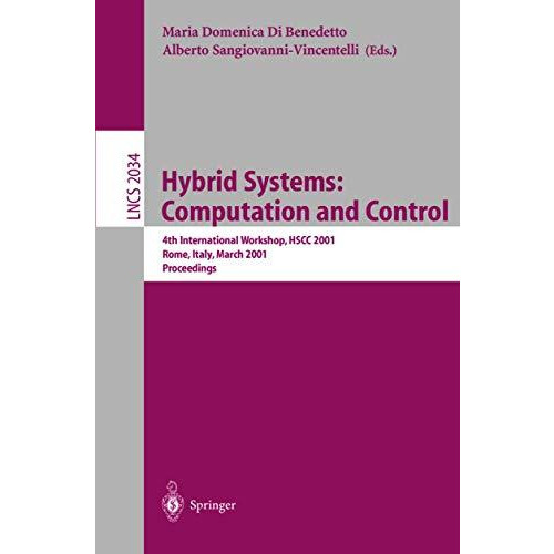 Hybrid Systems: Computation and Control: 4th International Workshop, HSCC 2001 R [Paperback]