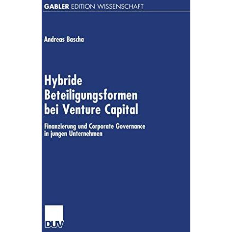 Hybride Beteiligungsformen bei Venture Capital: Finanzierung und Corporate Gover [Paperback]