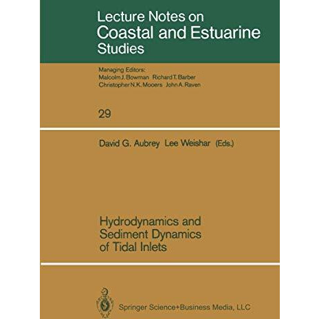 Hydrodynamics and Sediment Dynamics of Tidal Inlets [Paperback]