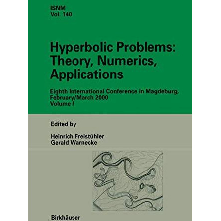 Hyperbolic Problems: Theory, Numerics, Applications: Eighth International Confer [Hardcover]