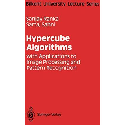 Hypercube Algorithms: with Applications to Image Processing and Pattern Recognit [Paperback]