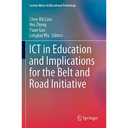 ICT in Education and Implications for the Belt and Road Initiative [Paperback]