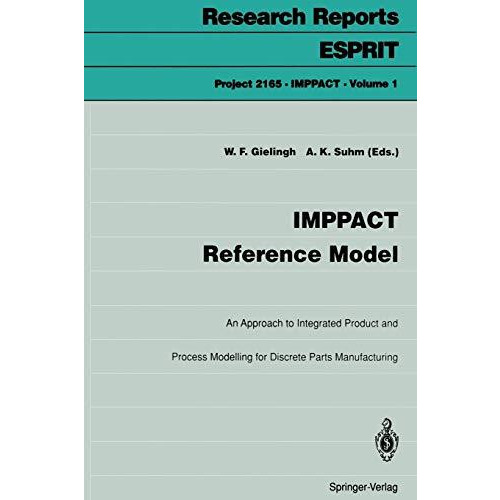 IMPPACT Reference Model: An Approach to Integrated Product and Process Modelling [Paperback]