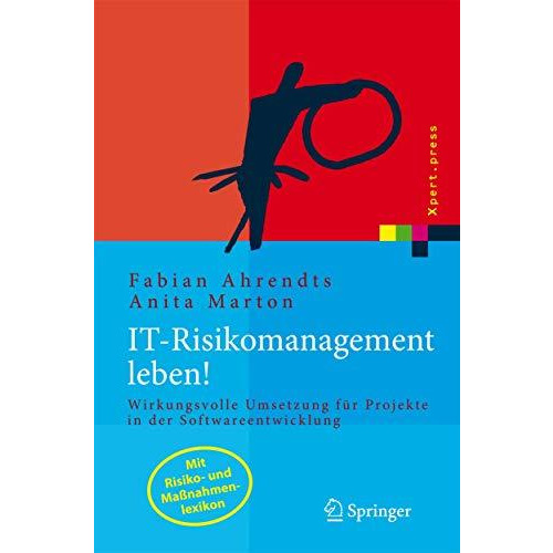 IT-Risikomanagement leben!: Wirkungsvolle Umsetzung f?r Projekte in der Software [Hardcover]