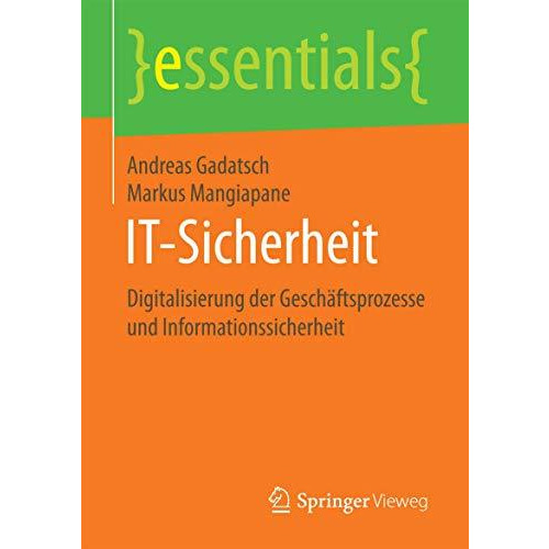 IT-Sicherheit: Digitalisierung der Gesch?ftsprozesse und Informationssicherheit [Paperback]