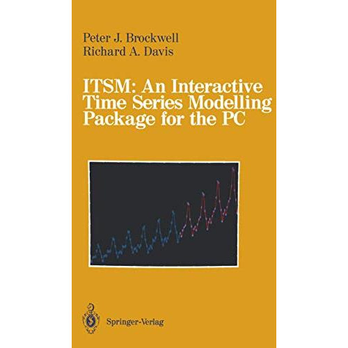 ITSM: An Interactive Time Series Modelling Package for the PC [Paperback]