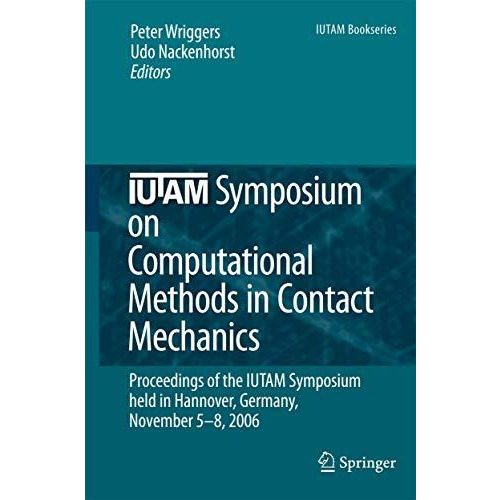 IUTAM Symposium on Computational Methods in Contact Mechanics: Proceedings of th [Hardcover]