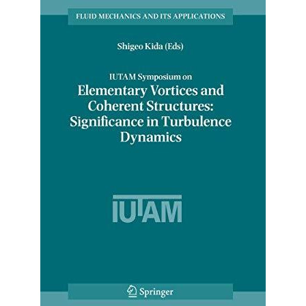 IUTAM Symposium on Elementary Vortices and Coherent Structures: Significance in  [Hardcover]