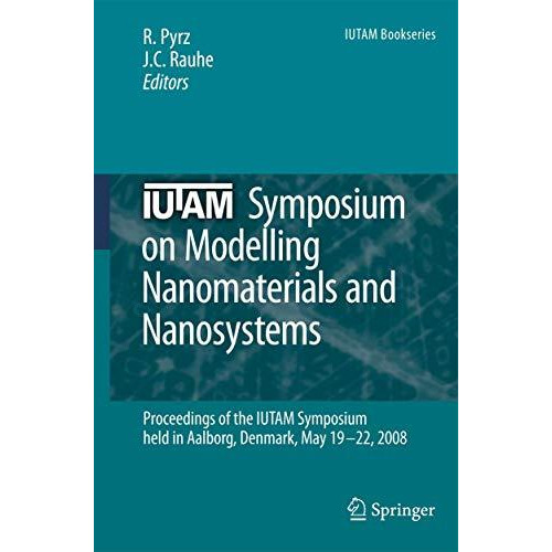 IUTAM Symposium on Modelling Nanomaterials and Nanosystems: Proceedings of the I [Hardcover]