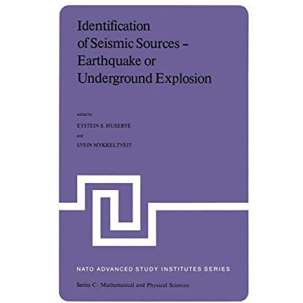 Identification of Seismic Sources  Earthquake or Underground Explosion: Proceed [Hardcover]