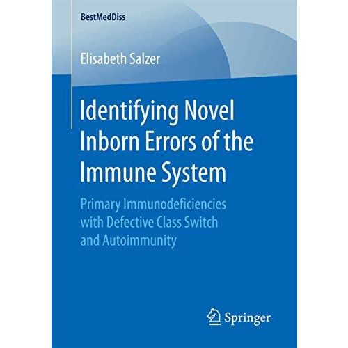 Identifying Novel Inborn Errors of the Immune System: Primary Immunodeficiencies [Paperback]