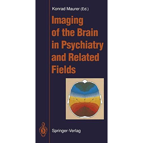 Imaging of the Brain in Psychiatry and Related Fields [Paperback]