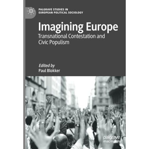 Imagining Europe: Transnational Contestation and Civic Populism [Paperback]