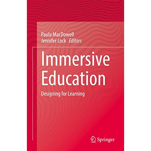 Immersive Education: Designing for Learning [Hardcover]