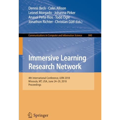 Immersive Learning Research Network: 4th International Conference, iLRN 2018, Mi [Paperback]