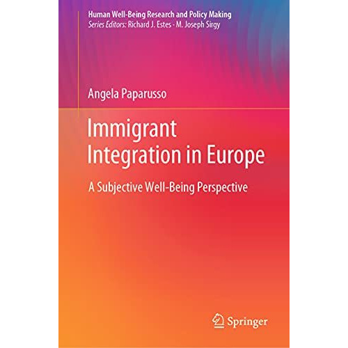 Immigrant Integration in Europe: A Subjective Well-Being Perspective [Hardcover]