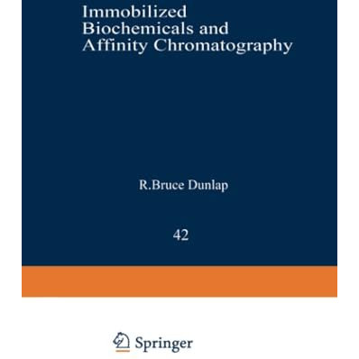 Immobilized Biochemicals and Affinity Chromatography [Paperback]