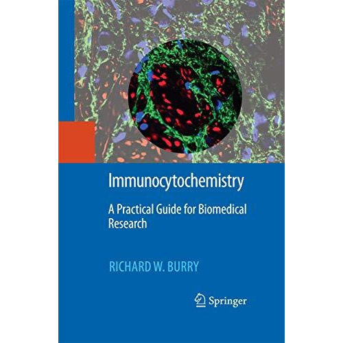 Immunocytochemistry: A Practical Guide for Biomedical Research [Paperback]