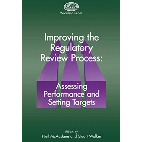 Improving the Regulatory Review Process: Assessing Performance and Setting Targe [Paperback]