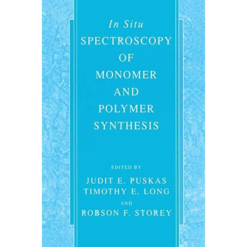 In Situ Spectroscopy of Monomer and Polymer Synthesis [Paperback]