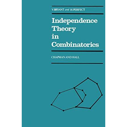 Independence Theory in Combinatorics: An Introductory Account with Applications  [Paperback]