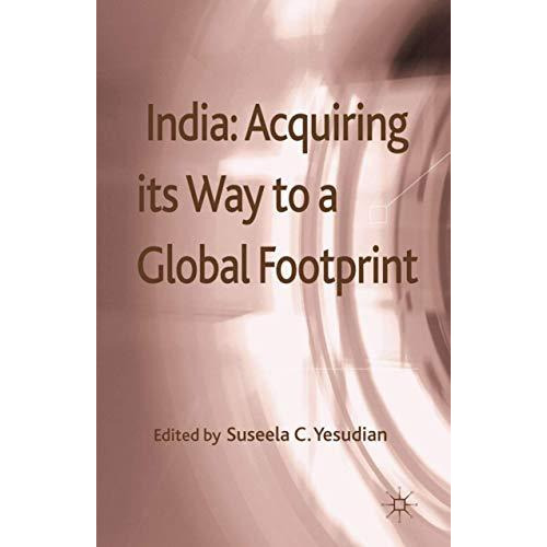 India: Acquiring its Way to a Global Footprint [Hardcover]