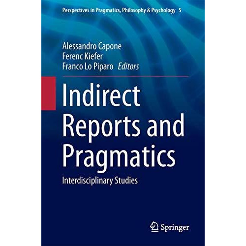 Indirect Reports and Pragmatics: Interdisciplinary Studies [Hardcover]