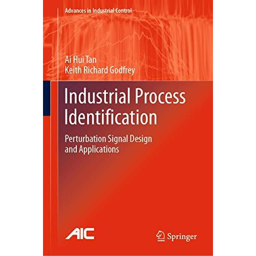 Industrial Process Identification: Perturbation Signal Design and Applications [Hardcover]