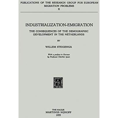 Industrialization Emigration: The Consequences of the Demographic Development in [Paperback]