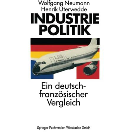 Industriepolitik: Ein deutsch-franz?sischer Vergleich [Paperback]