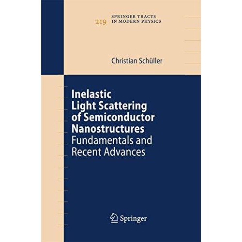 Inelastic Light Scattering of Semiconductor Nanostructures: Fundamentals and Rec [Paperback]