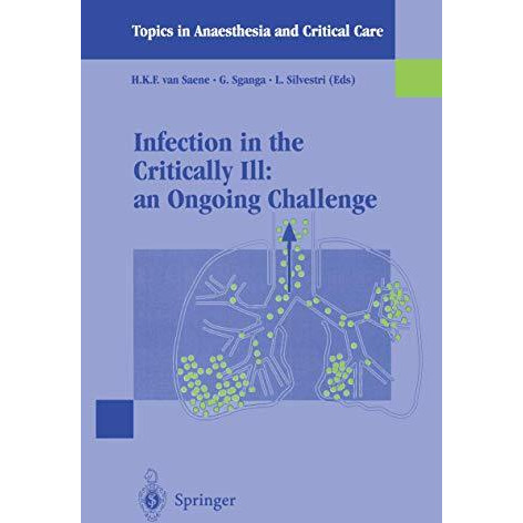 Infection in the Critically Ill: an Ongoing Challenge [Paperback]