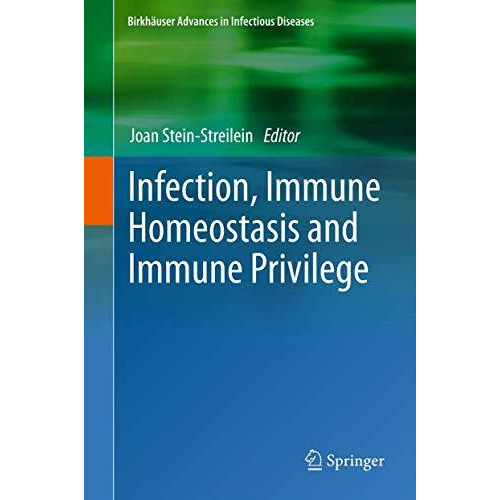 Infection, Immune Homeostasis and Immune Privilege [Paperback]