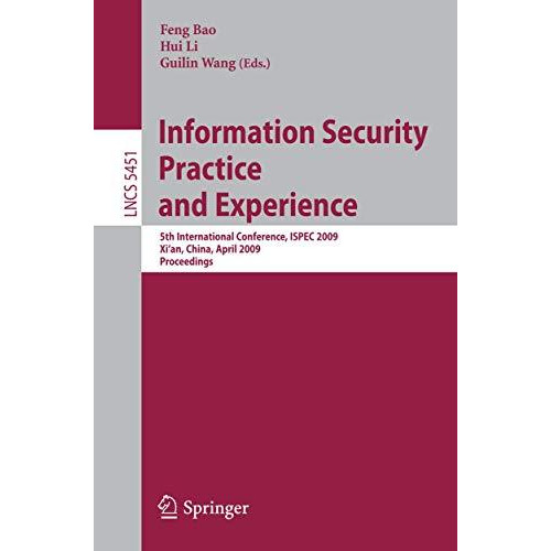 Information Security Practice and Experience: 5th International Conference, ISPE [Paperback]