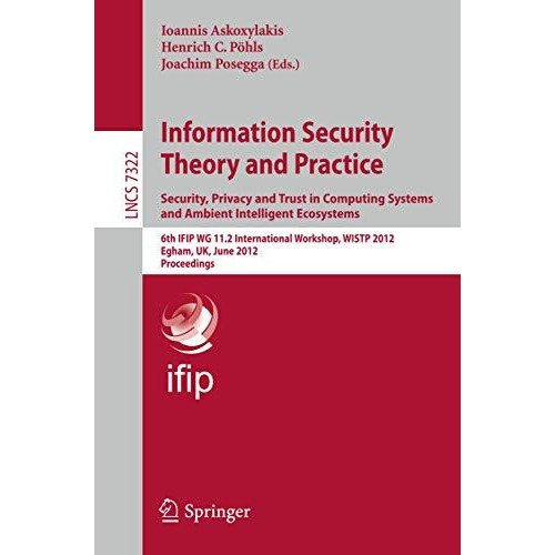 Information Security Theory and Practice. Security, Privacy and Trust in Computi [Paperback]