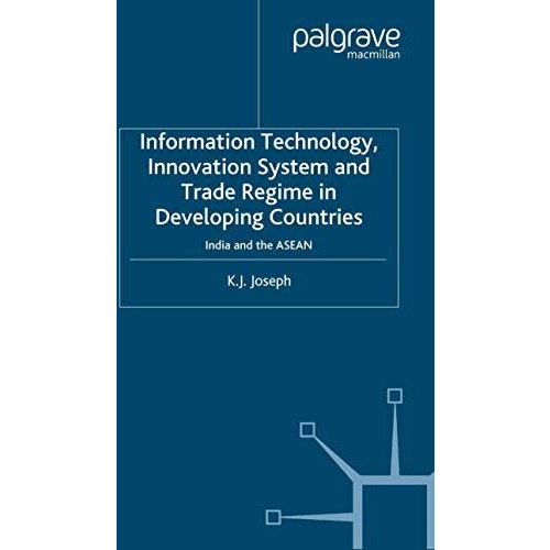 Information Technology, Innovation System and Trade Regime in Developing Countri [Paperback]