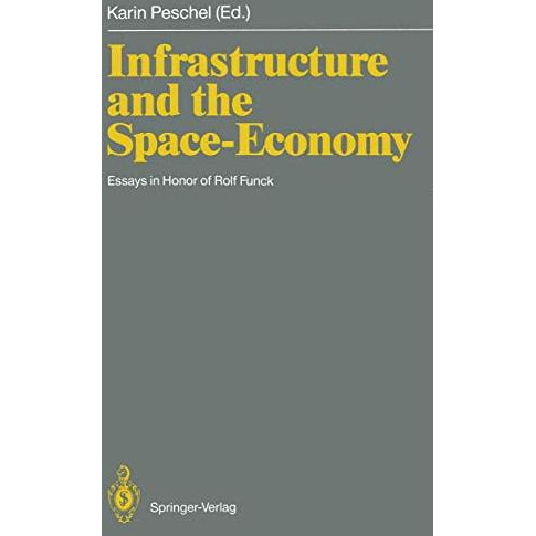 Infrastructure and the Space-Economy: Essays in Honor of Rolf Funck [Paperback]