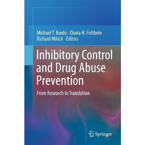 Inhibitory Control and Drug Abuse Prevention: From Research to Translation [Hardcover]