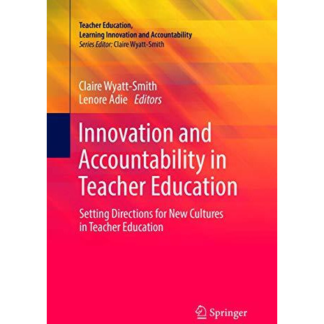 Innovation and Accountability in Teacher Education: Setting Directions for New C [Paperback]