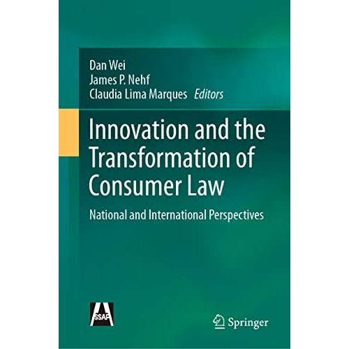 Innovation and the Transformation of Consumer Law: National and International Pe [Hardcover]