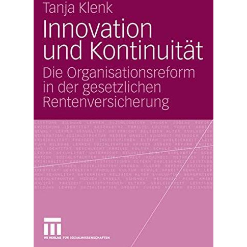 Innovation und Kontinuit?t: Die Organisationsreform in der gesetzlichen Rentenve [Paperback]