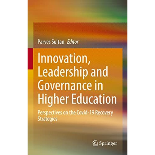 Innovation, Leadership and Governance in Higher Education: Perspectives on the C [Hardcover]