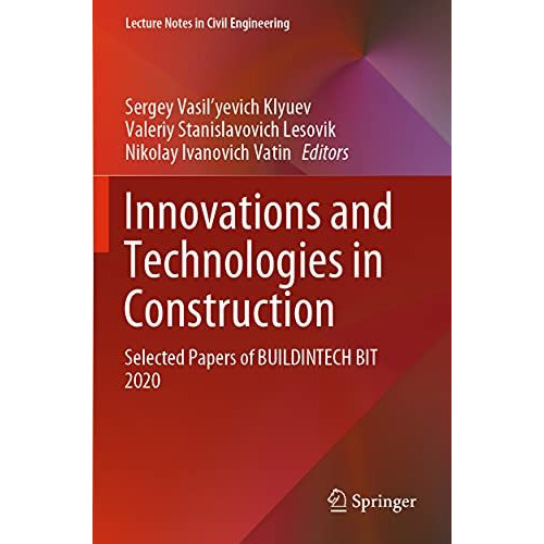 Innovations and Technologies in Construction: Selected Papers of BUILDINTECH BIT [Paperback]