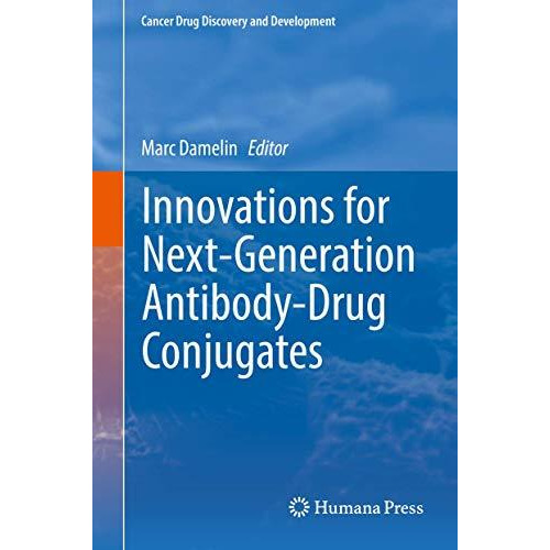 Innovations for Next-Generation Antibody-Drug Conjugates [Hardcover]